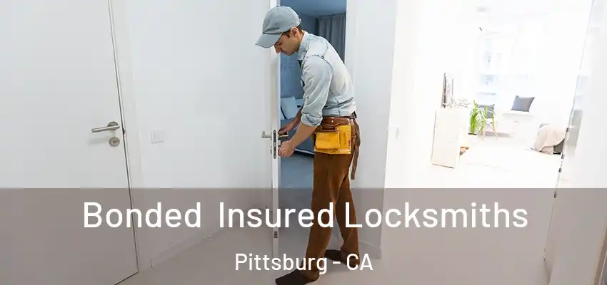  Bonded Insured Locksmiths Pittsburg - CA