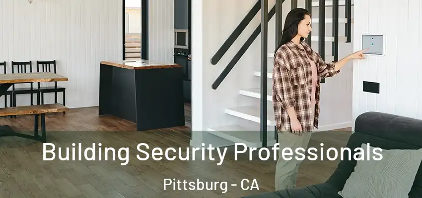  Building Security Professionals Pittsburg - CA