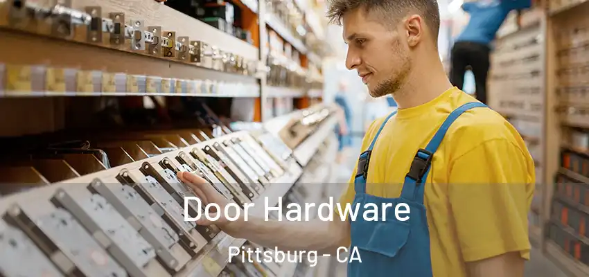 Door Hardware Pittsburg - CA