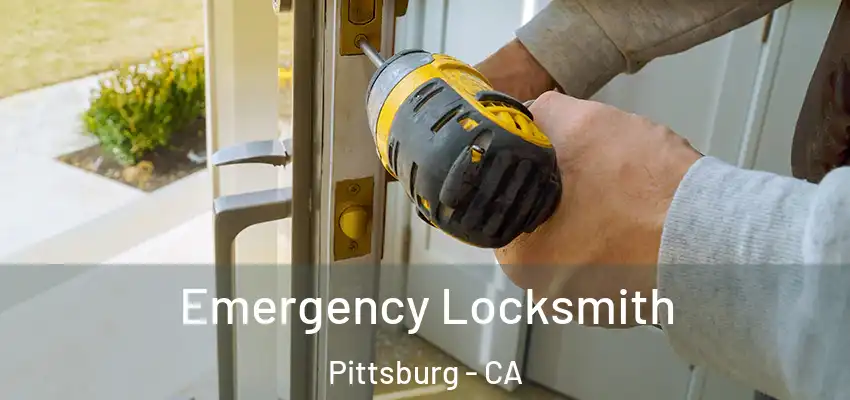 Emergency Locksmith Pittsburg - CA