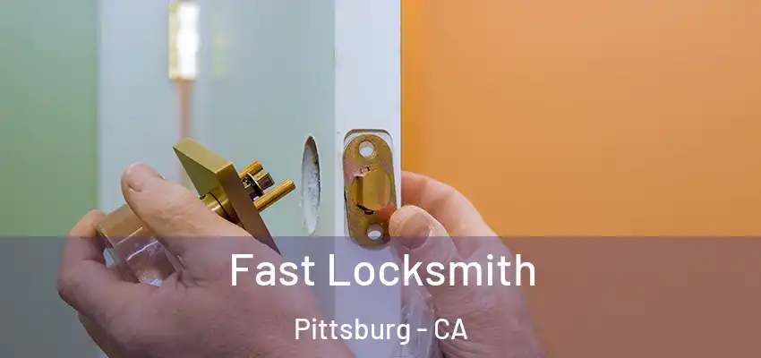 Fast Locksmith Pittsburg - CA