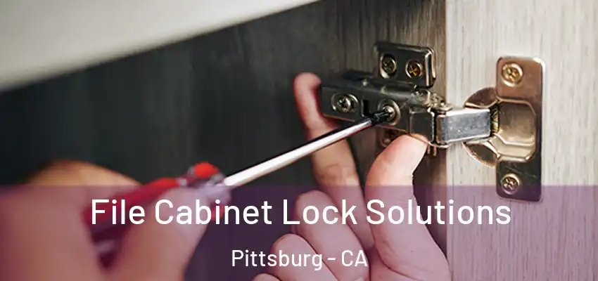  File Cabinet Lock Solutions Pittsburg - CA