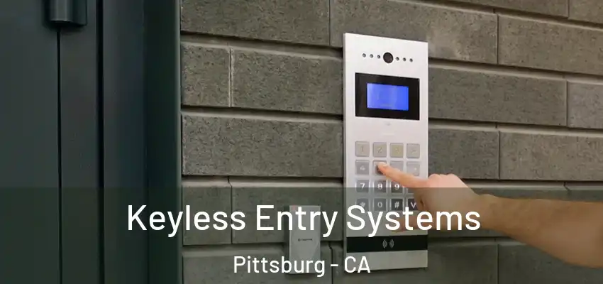 Keyless Entry Systems Pittsburg - CA