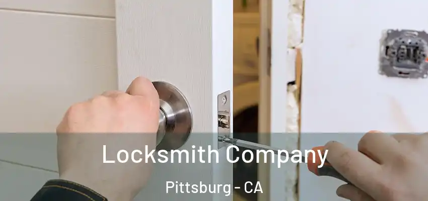  Locksmith Company Pittsburg - CA
