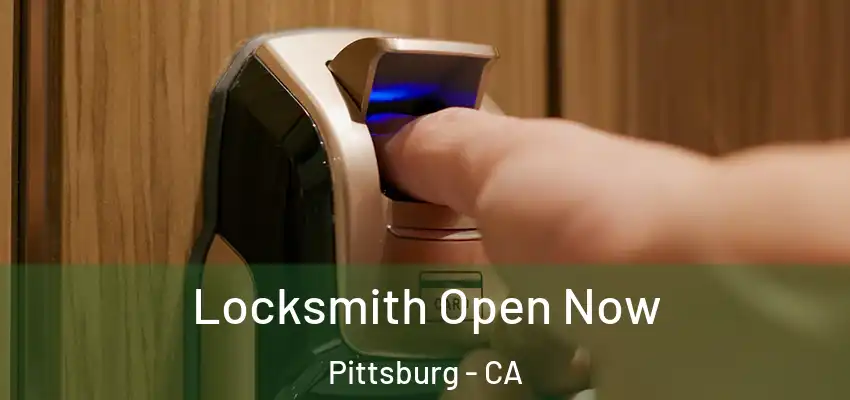  Locksmith Open Now Pittsburg - CA
