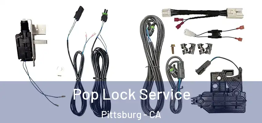  Pop Lock Service Pittsburg - CA