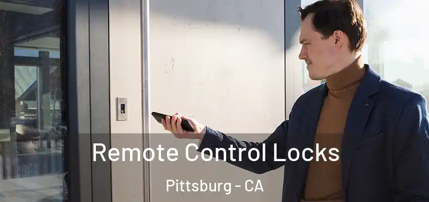  Remote Control Locks Pittsburg - CA