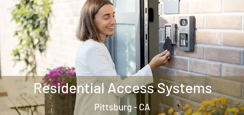 Residential Access Systems Pittsburg - CA